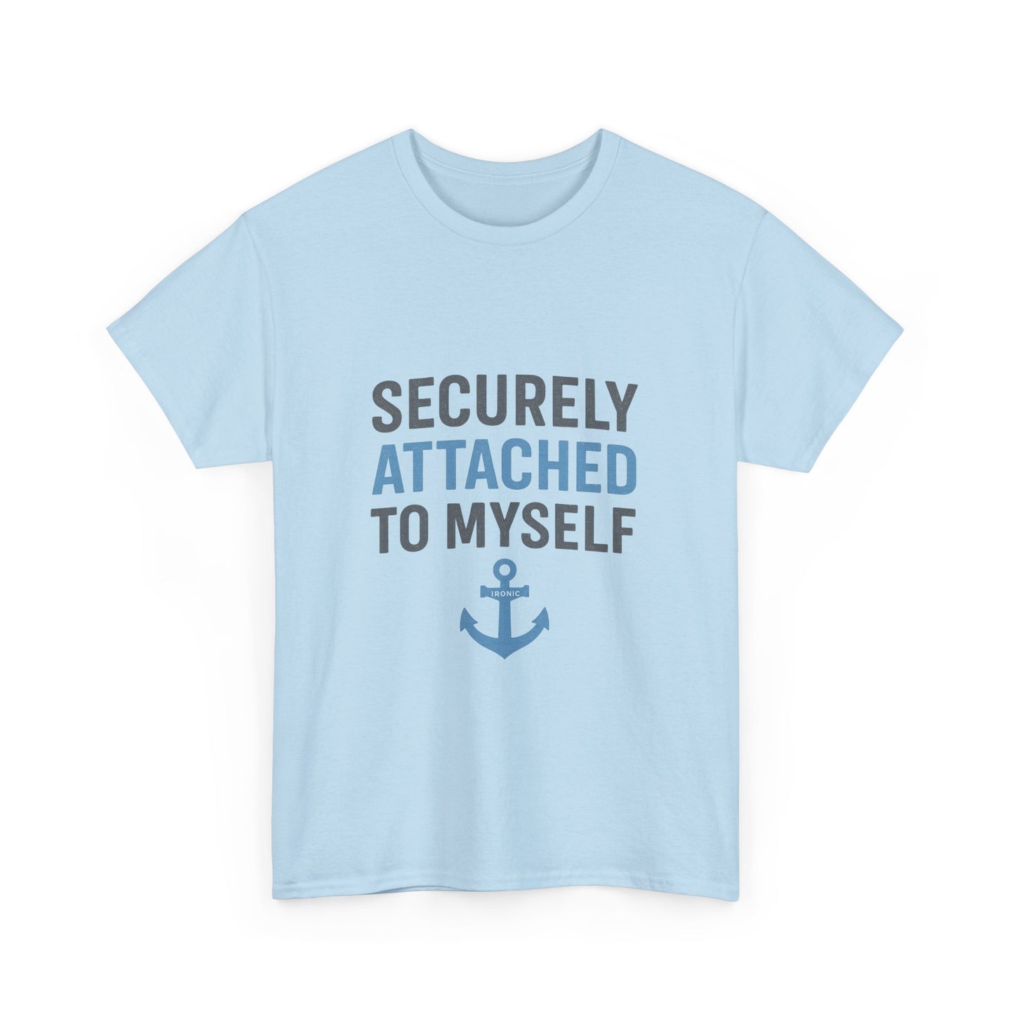 Securely Attached to Myself T-Shirt | Lights | Funny Anchor Attachment Theory Tee