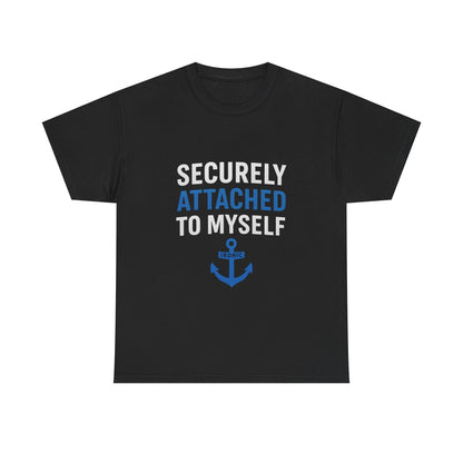 Securely Attached to Myself T-Shirt Darks | Funny Anchor Attachment Theory Tee