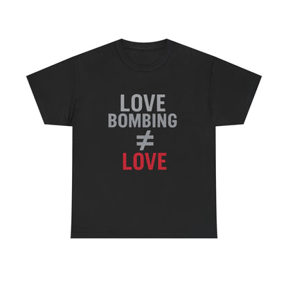 Love Bombing ≠ Love | Dark Edi. | Red Flag Awareness T-Shirt
