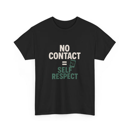 No Contact = Self Respect T-Shirt – Empowerment Tee for Narcissistic Abuse Recovery, Boundaries, and Healing