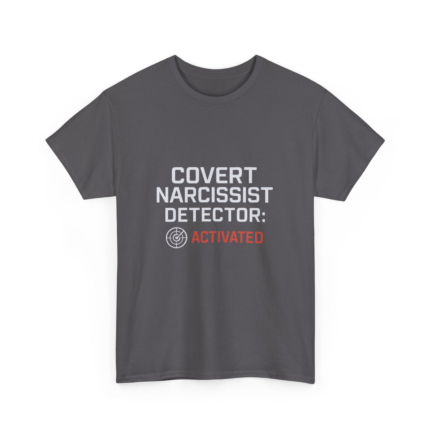 Covert Narcissist Detector Activated T-Shirt – Funny Mental Health Awareness Tee | Dark