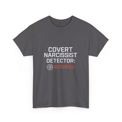 Covert Narcissist Detector Activated T-Shirt – Funny Mental Health Awareness Tee | Dark