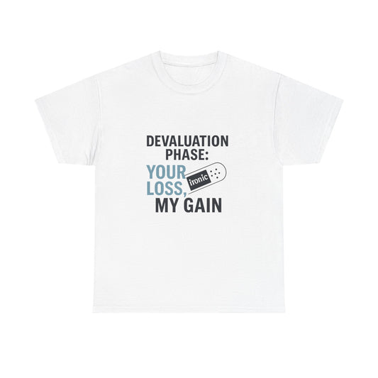 Devaluation Phase: Your Loss, My Gain – Ironic Bandage T-Shirt | Lights