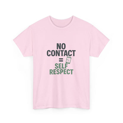 No Contact = Self Respect T-Shirt – Empowerment Tee for Narcissistic Abuse Recovery, Boundaries, and Healing
