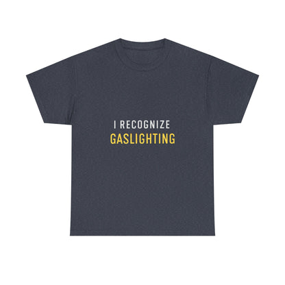 I Recognize Gaslighting – Anti-Gaslighting Awareness Tee | Darks | Narcissist Recovery Shirt