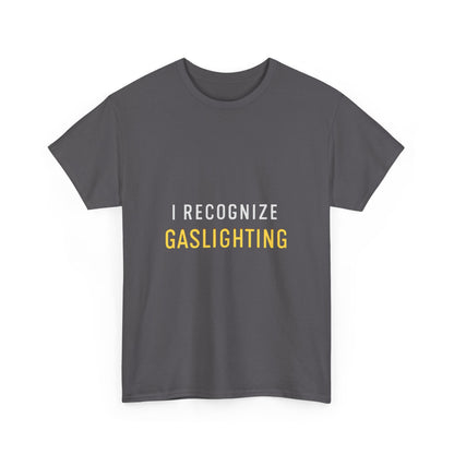 I Recognize Gaslighting – Anti-Gaslighting Awareness Tee | Darks | Narcissist Recovery Shirt
