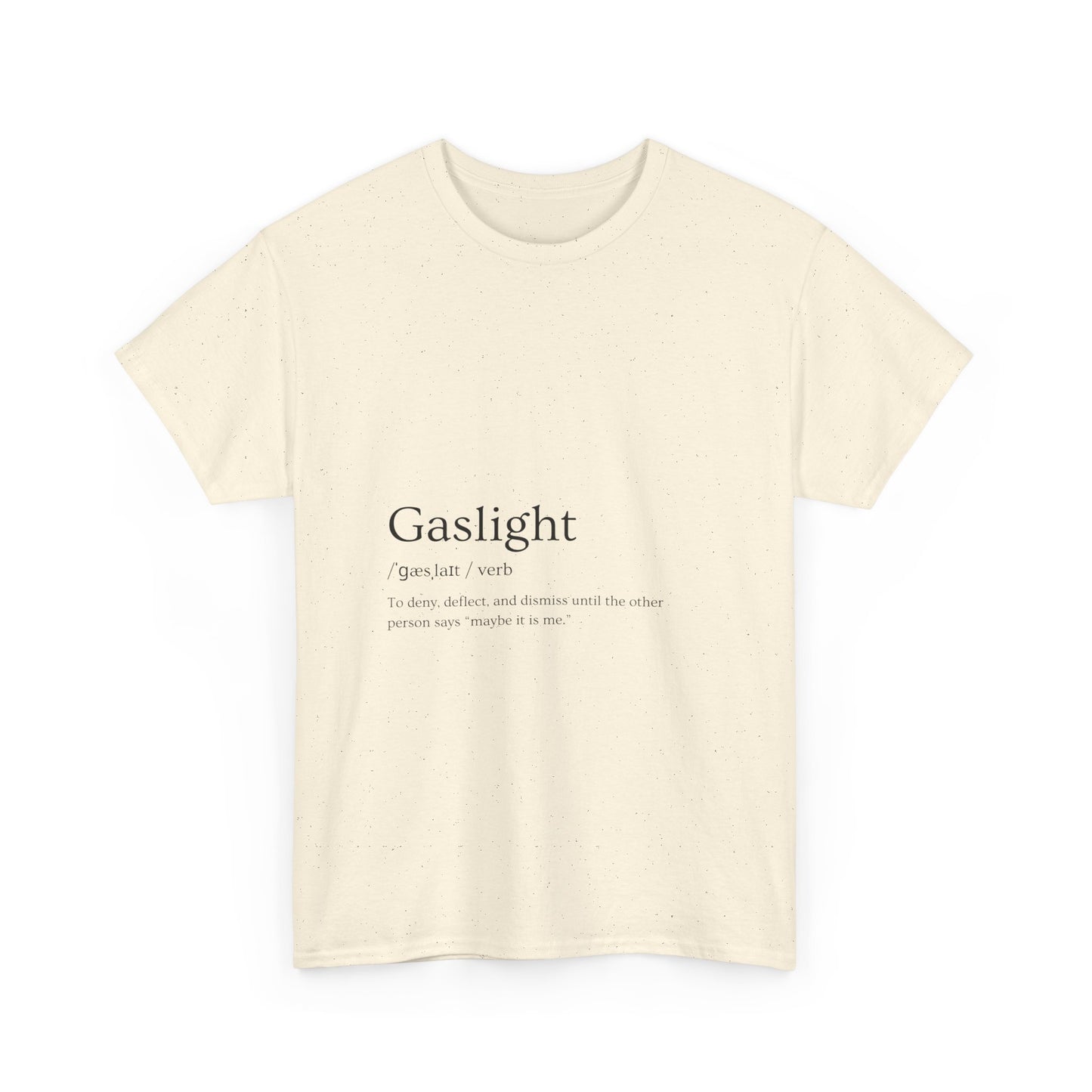 Gaslight Definition T-Shirt – “Maybe It Is Me” Edition | Funny Mental Health Tee for Survivors