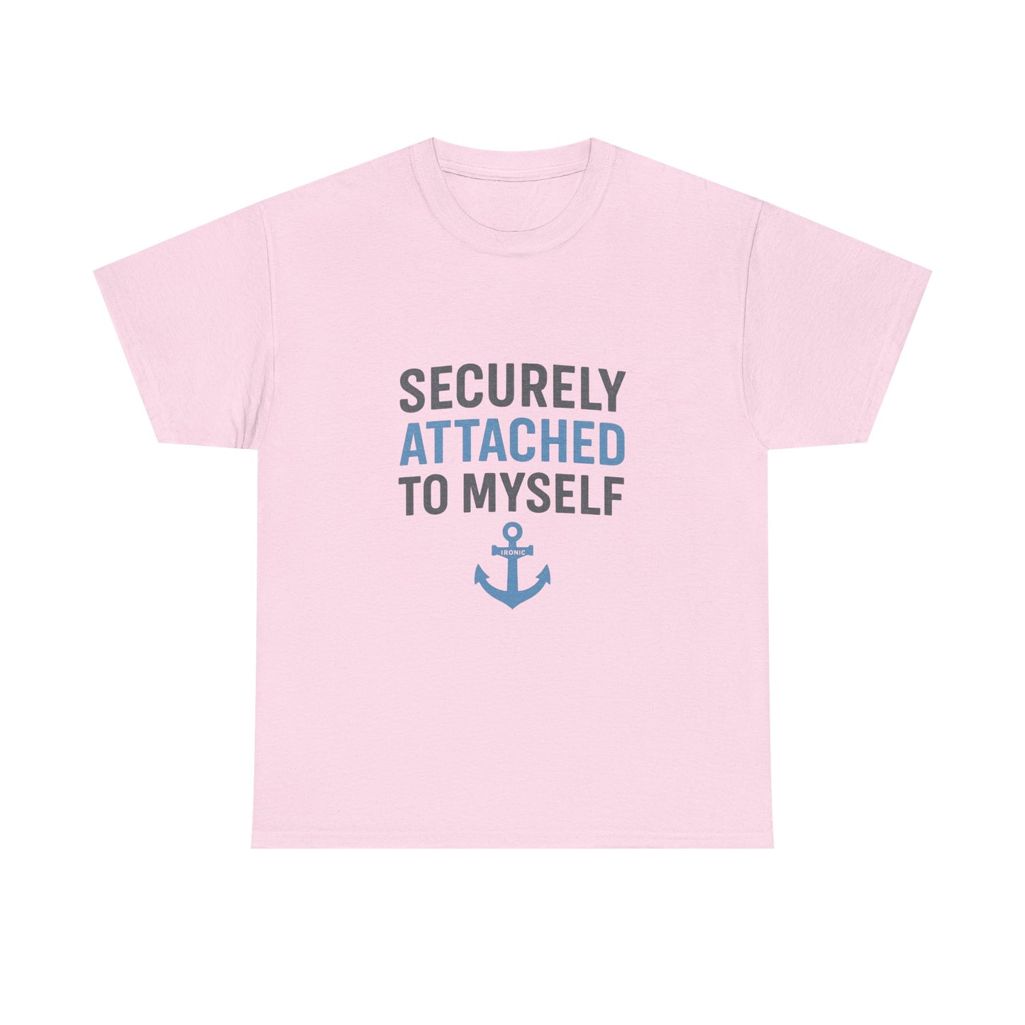 Securely Attached to Myself T-Shirt | Lights | Funny Anchor Attachment Theory Tee