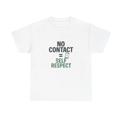 No Contact = Self Respect T-Shirt – Empowerment Tee for Narcissistic Abuse Recovery, Boundaries, and Healing