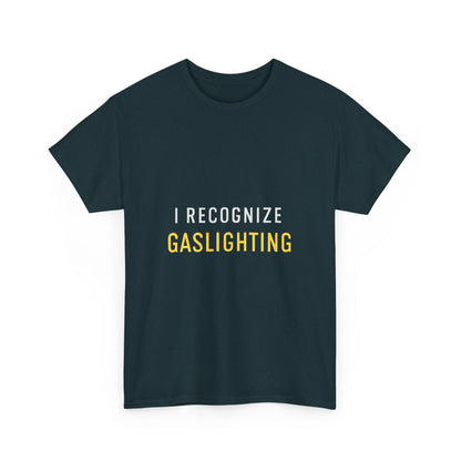 I Recognize Gaslighting – Anti-Gaslighting Awareness Tee | Darks | Narcissist Recovery Shirt