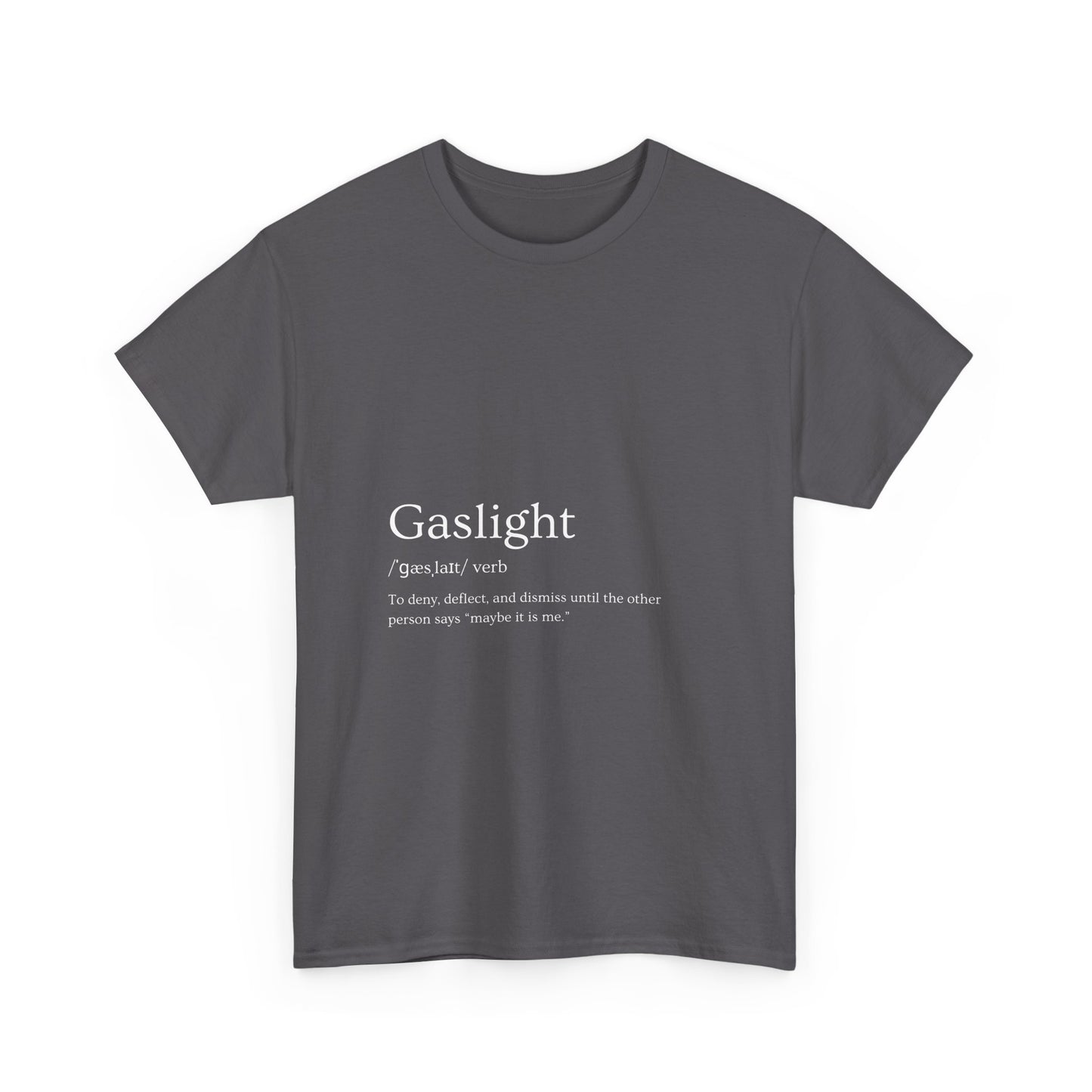 Gaslight Definition T-Shirt Dark Edi – “Maybe It Is Me” Edition | Funny Mental Health Tee for Survivors