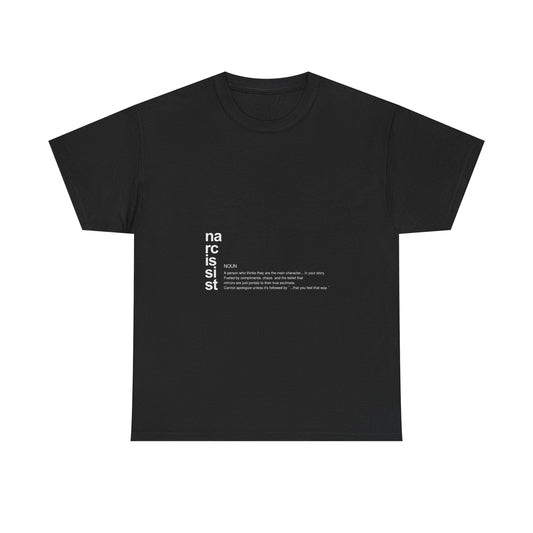 "Narcissist. (definition)” – Funny Main Character Energy T-Shirt