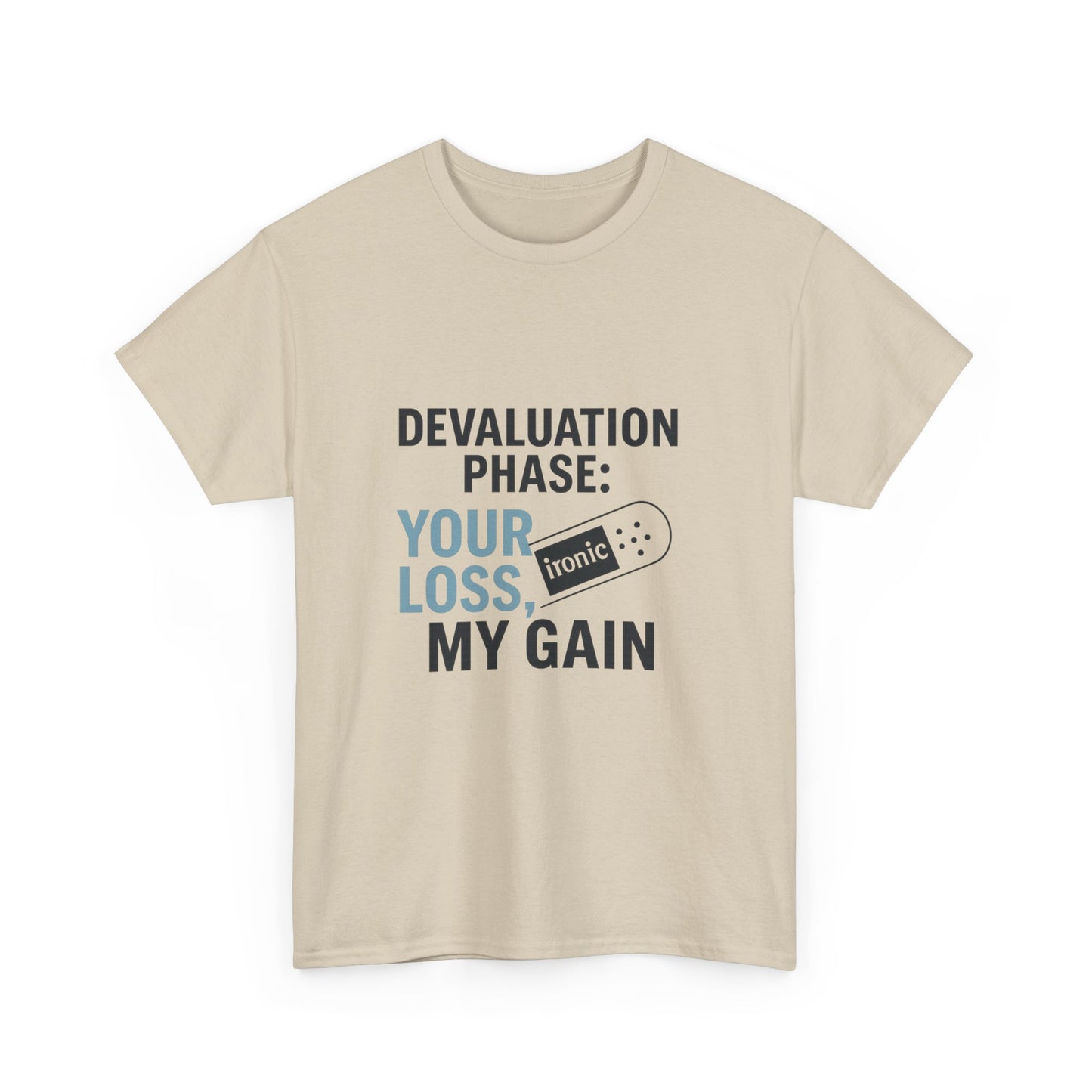 Devaluation Phase: Your Loss, My Gain – Ironic Bandage T-Shirt | Lights