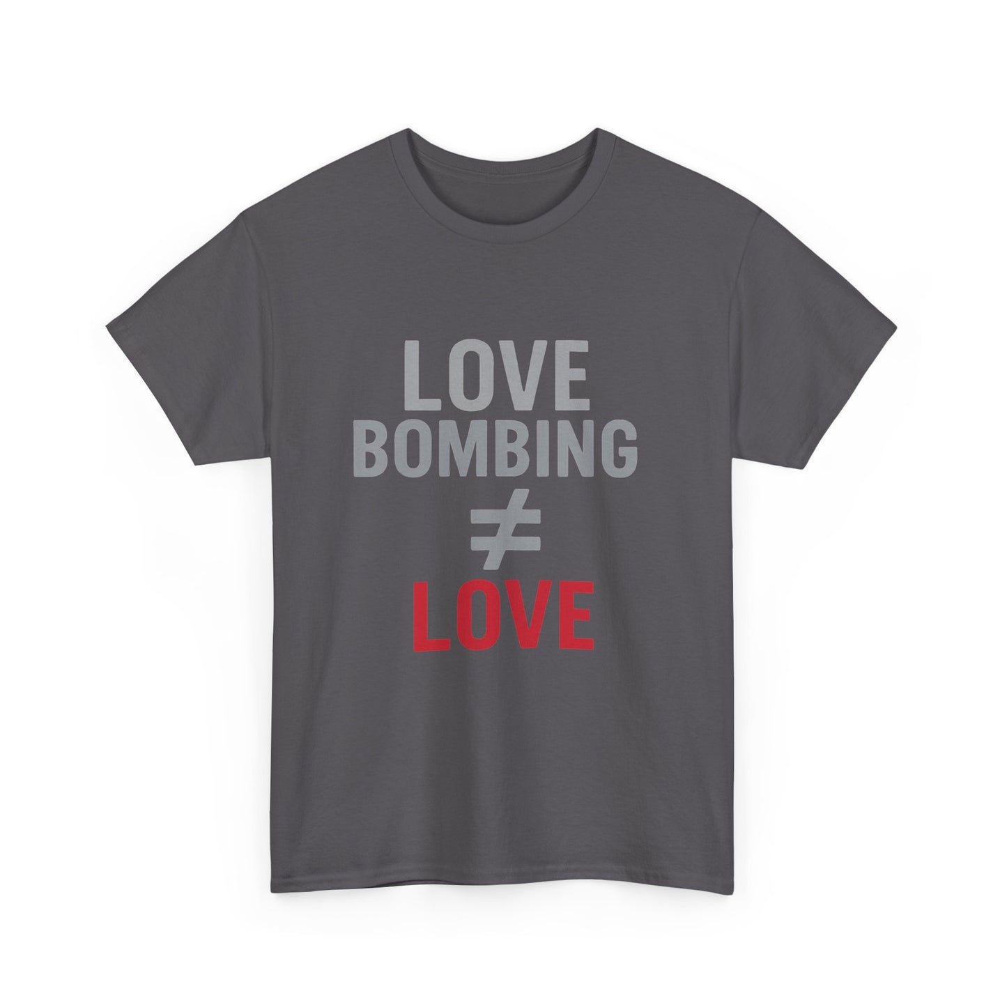 Love Bombing ≠ Love | Dark Edi. | Red Flag Awareness T-Shirt