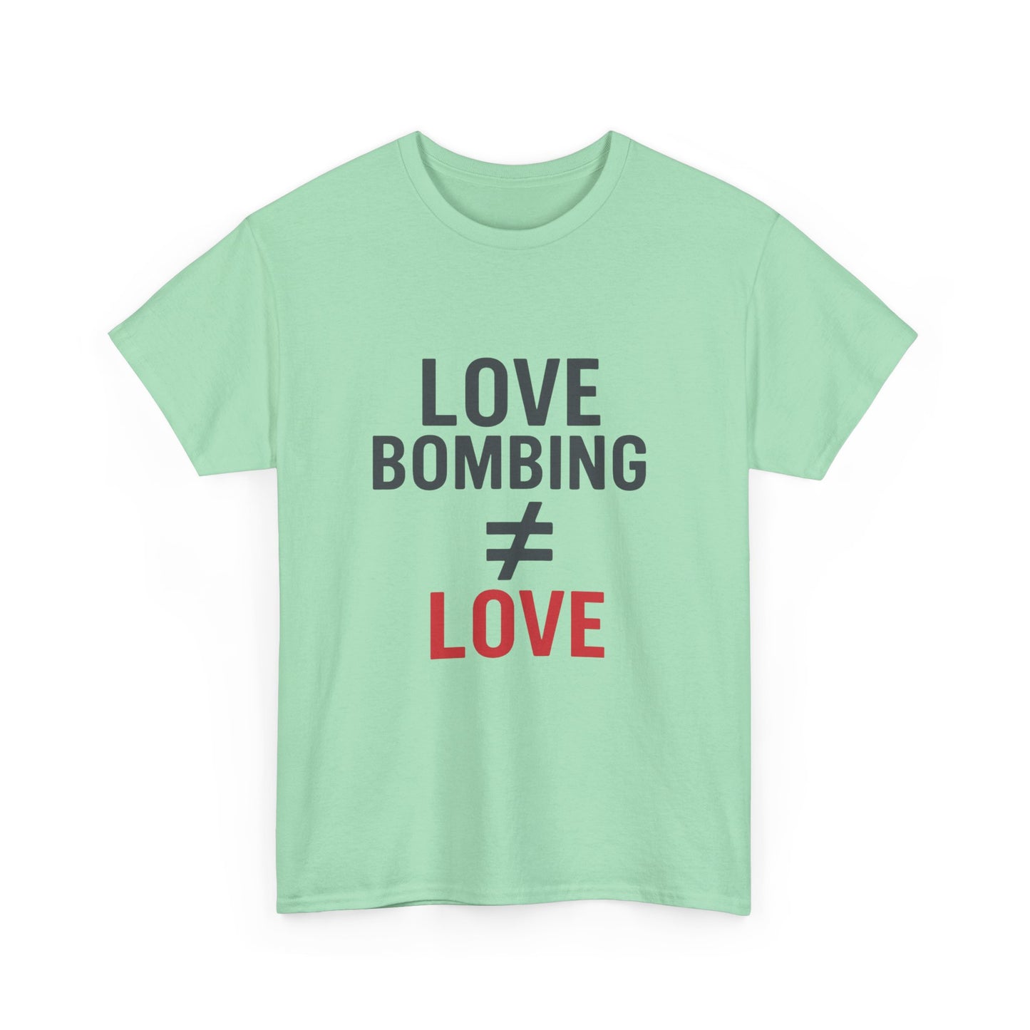 Love Bombing ≠ Love | Whites & Lights | Red Flag Awareness T-Shirt