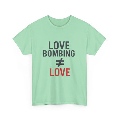 Love Bombing ≠ Love | Whites & Lights | Red Flag Awareness T-Shirt