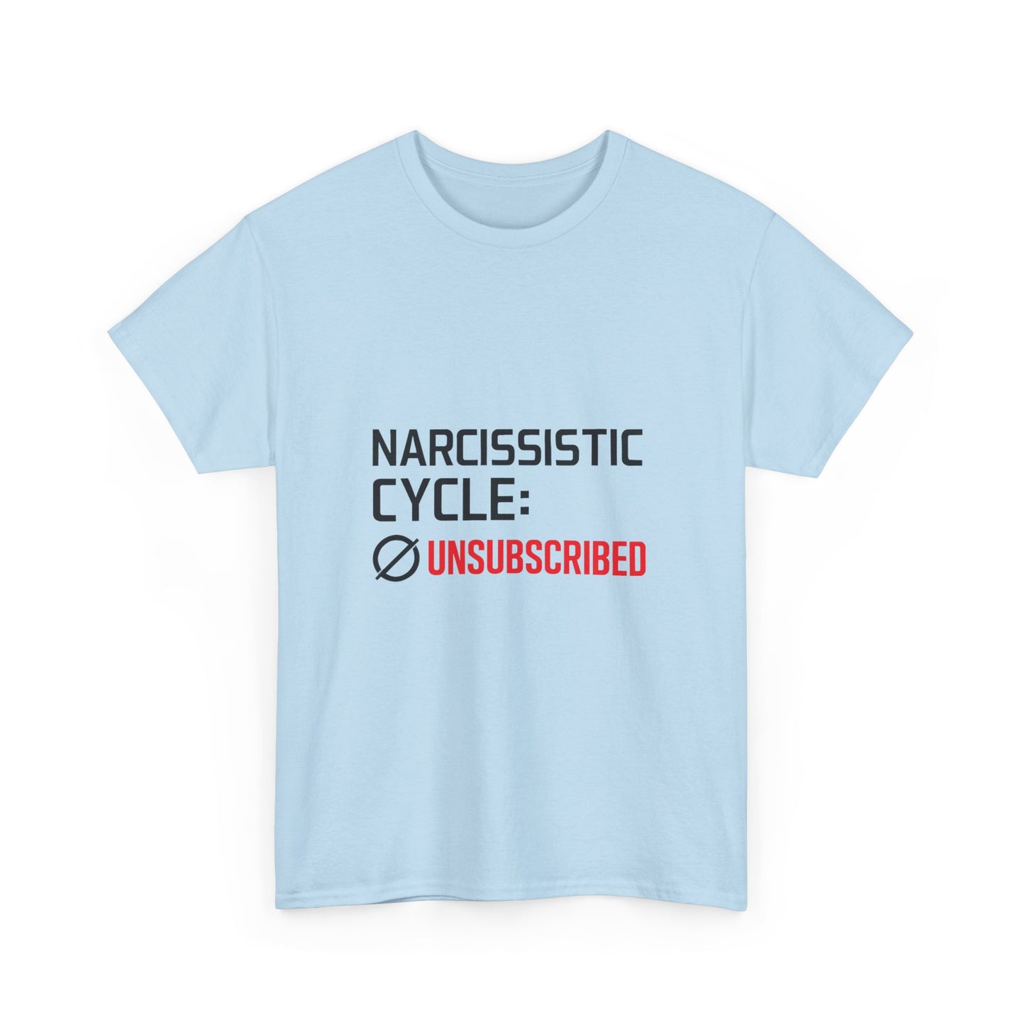 Narcissistic Cycle: Unsubscribed – Bold Statement T-Shirt | Lights