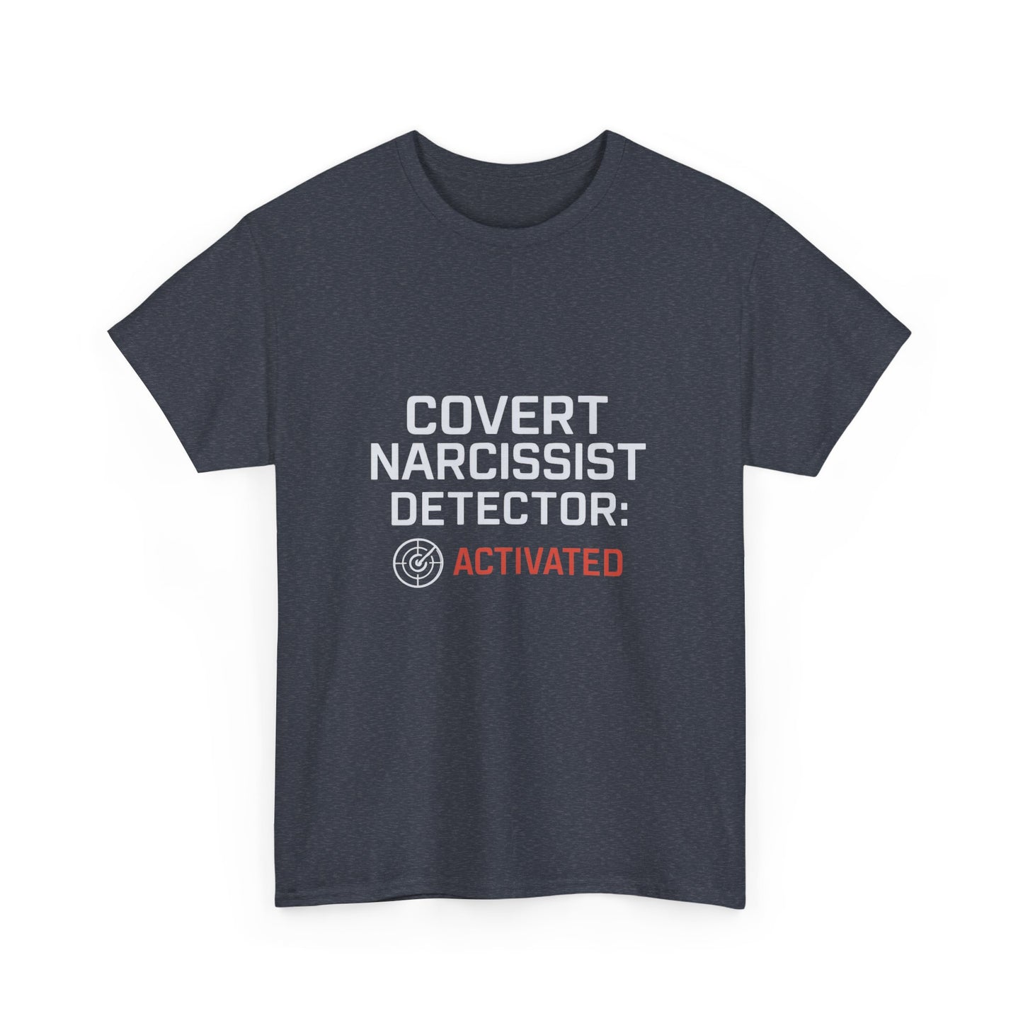 Covert Narcissist Detector Activated T-Shirt – Funny Mental Health Awareness Tee | Dark