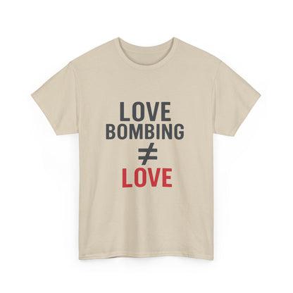 Love Bombing ≠ Love | Whites & Lights | Red Flag Awareness T-Shirt