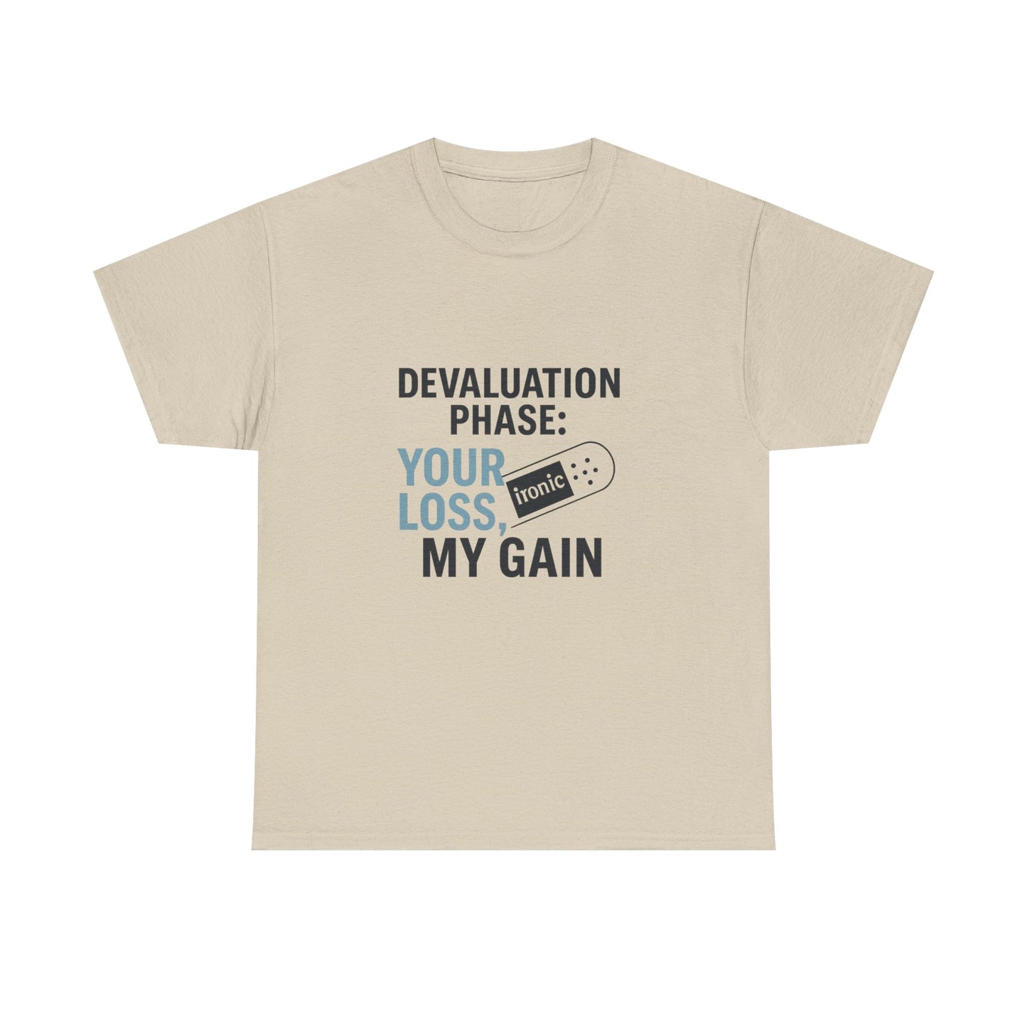 Devaluation Phase: Your Loss, My Gain – Ironic Bandage T-Shirt | Lights