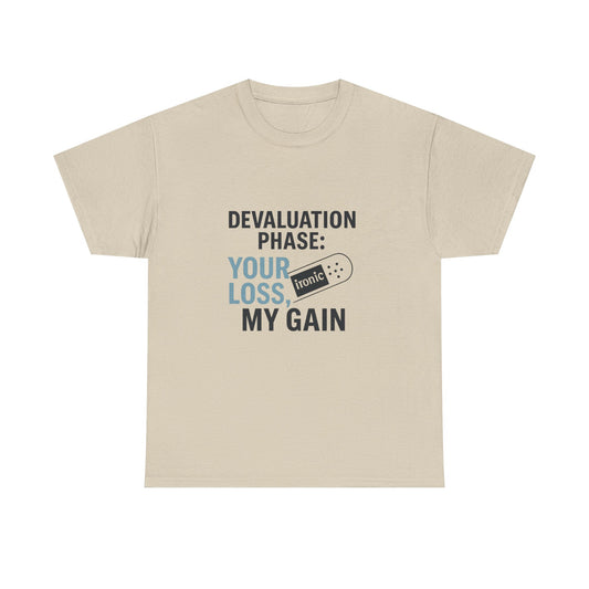 Devaluation Phase: Your Loss, My Gain – Ironic Bandage T-Shirt | Lights