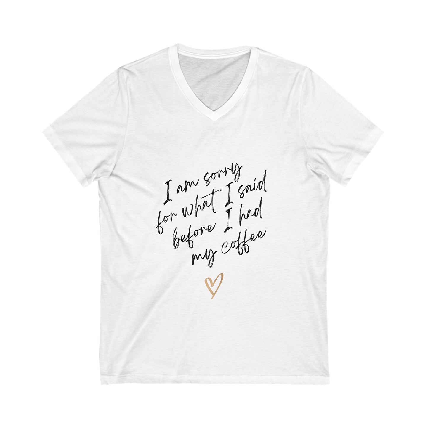 "I’m Sorry for What I Said Before Coffee" Women’s V-Neck T-Shirt