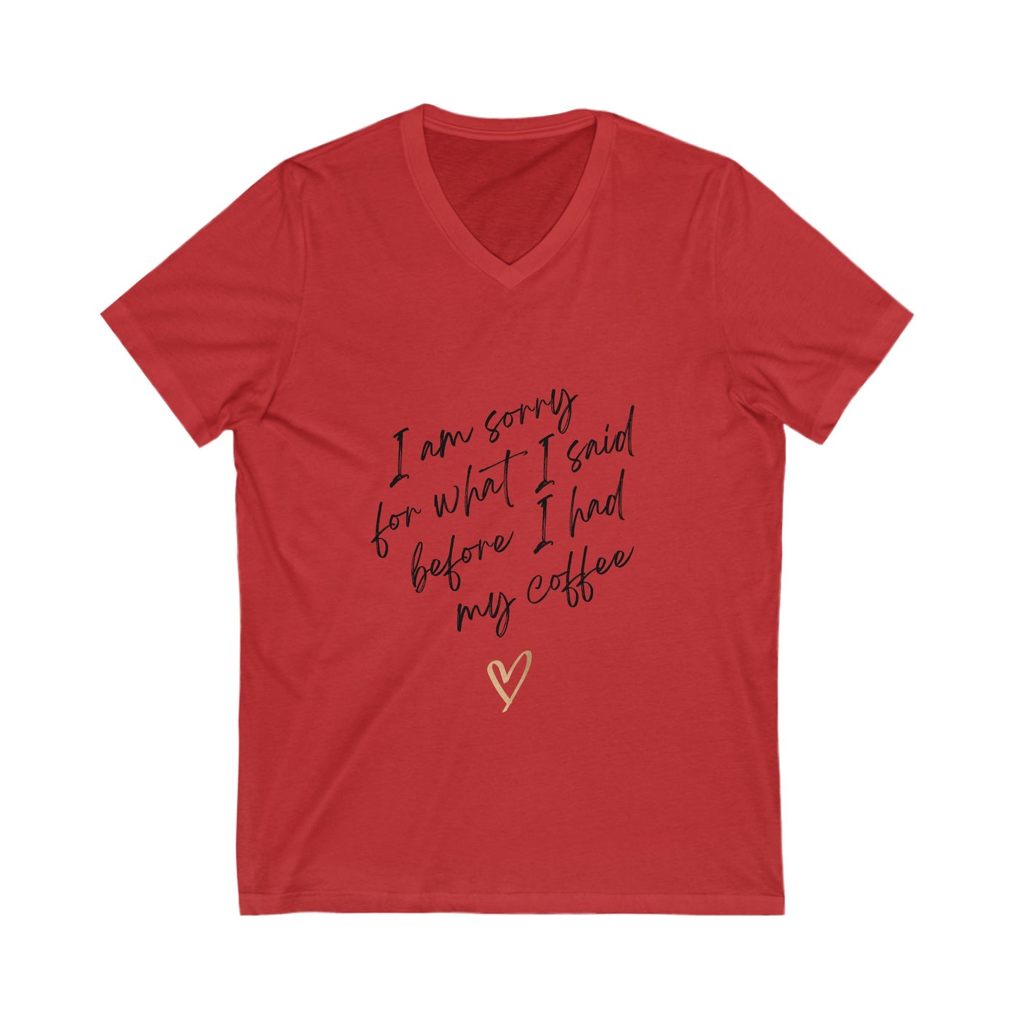 "I’m Sorry for What I Said Before Coffee" Women’s V-Neck T-Shirt