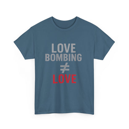 Love Bombing ≠ Love | Dark Edi. | Red Flag Awareness T-Shirt