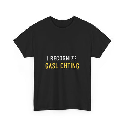 I Recognize Gaslighting – Anti-Gaslighting Awareness Tee | Darks | Narcissist Recovery Shirt