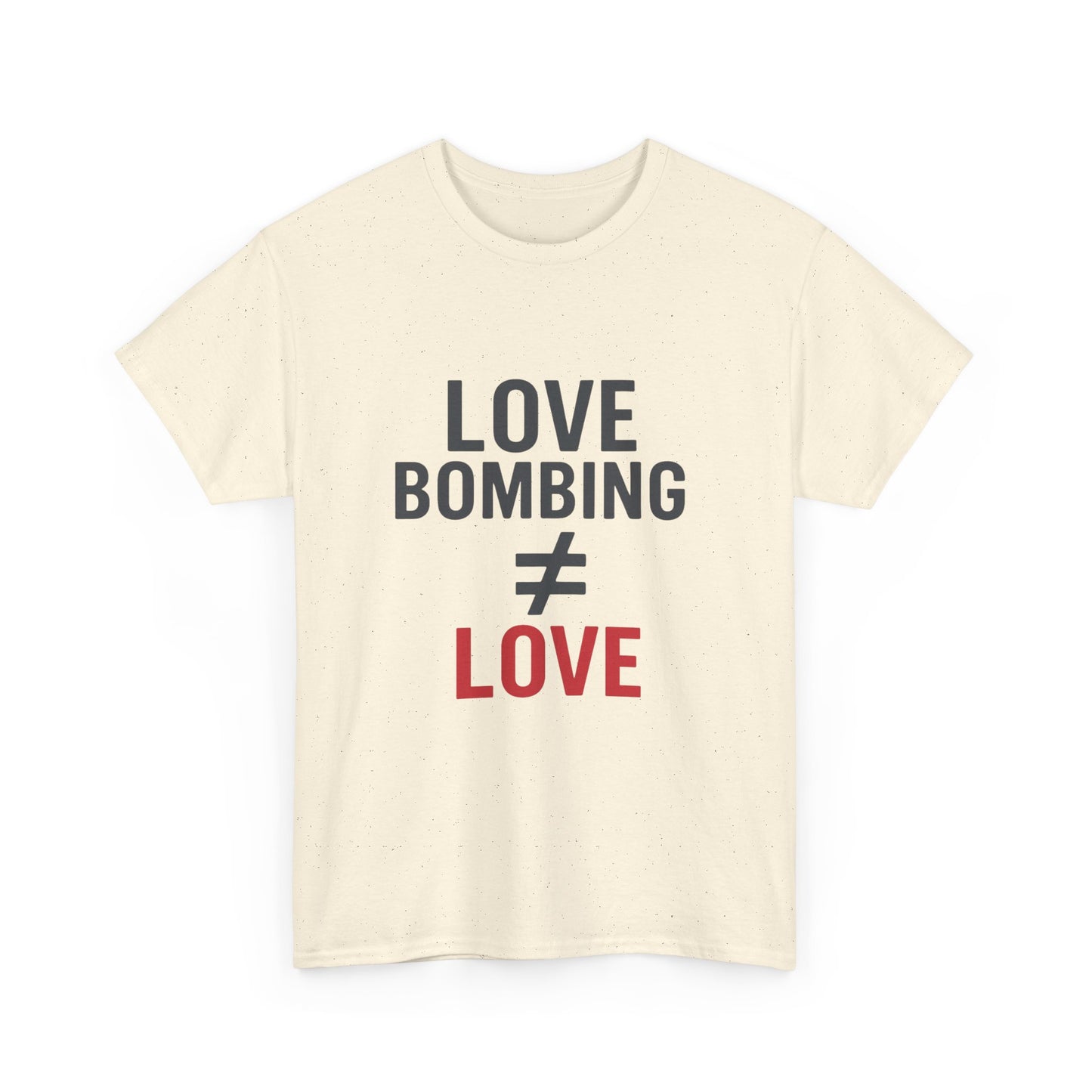 Love Bombing ≠ Love | Whites & Lights | Red Flag Awareness T-Shirt