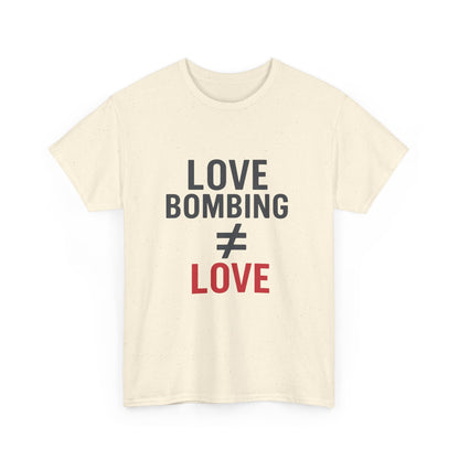 Love Bombing ≠ Love | Whites & Lights | Red Flag Awareness T-Shirt