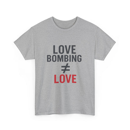 Love Bombing ≠ Love | Whites & Lights | Red Flag Awareness T-Shirt