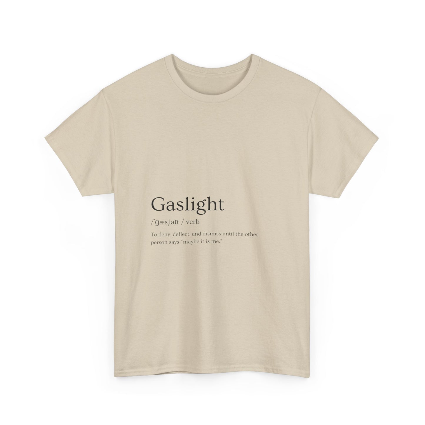 Gaslight Definition T-Shirt – “Maybe It Is Me” Edition | Funny Mental Health Tee for Survivors