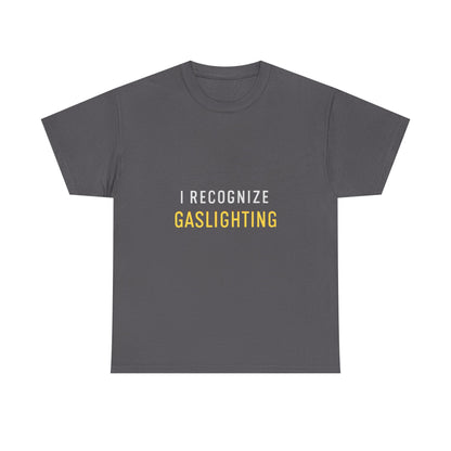I Recognize Gaslighting – Anti-Gaslighting Awareness Tee | Darks | Narcissist Recovery Shirt