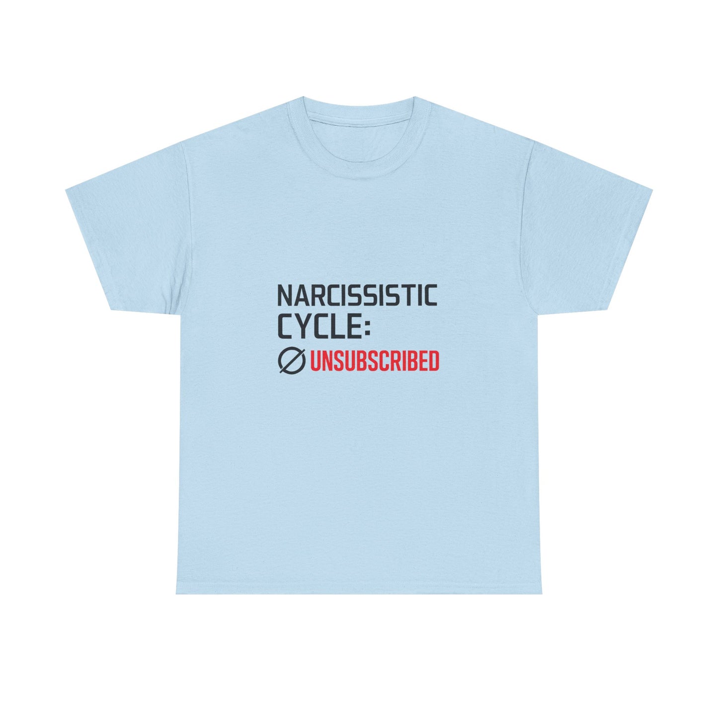 Narcissistic Cycle: Unsubscribed – Bold Statement T-Shirt | Lights