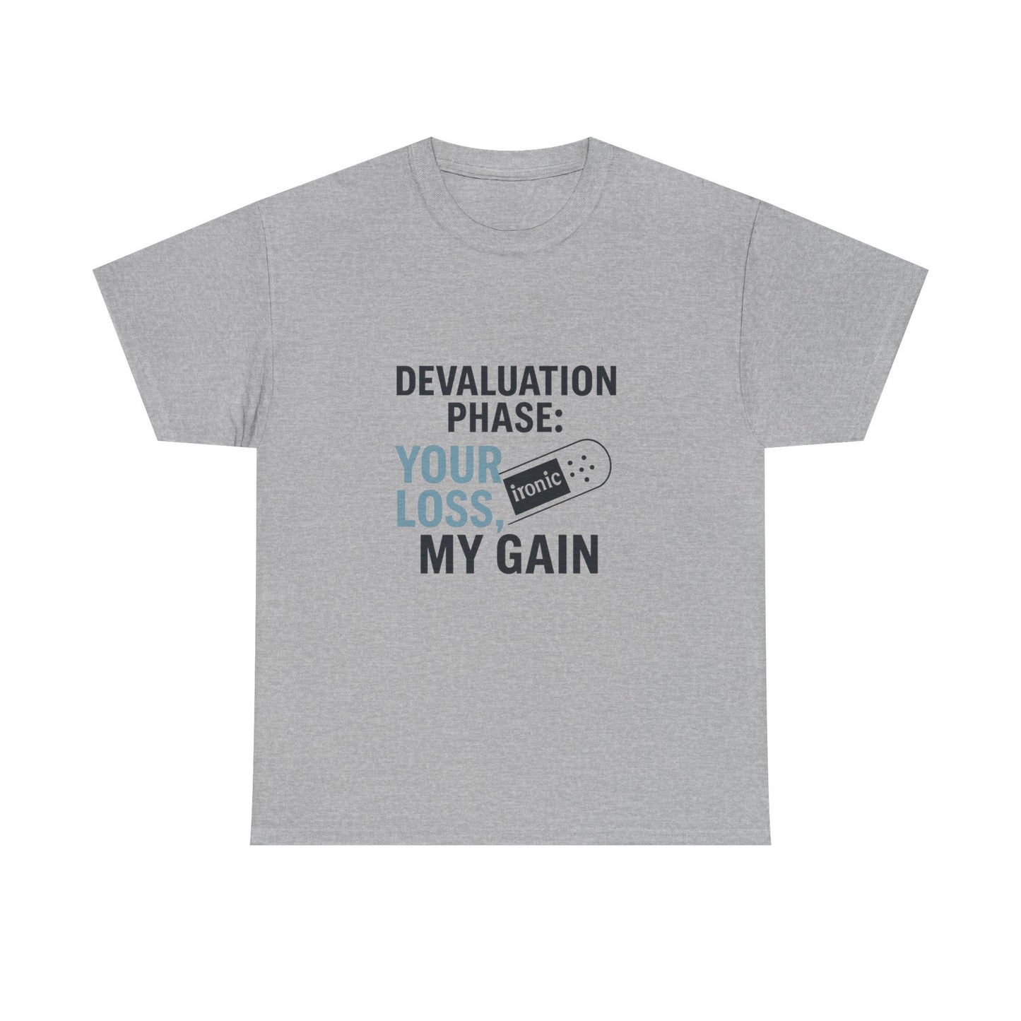 Devaluation Phase: Your Loss, My Gain – Ironic Bandage T-Shirt | Lights