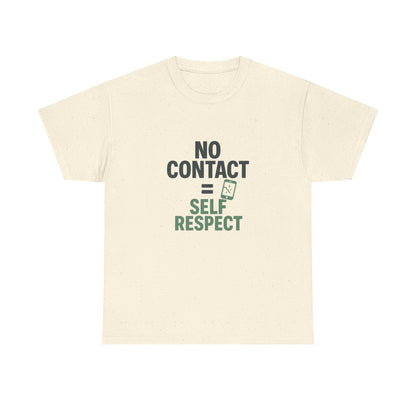 No Contact = Self Respect T-Shirt – Empowerment Tee for Narcissistic Abuse Recovery, Boundaries, and Healing
