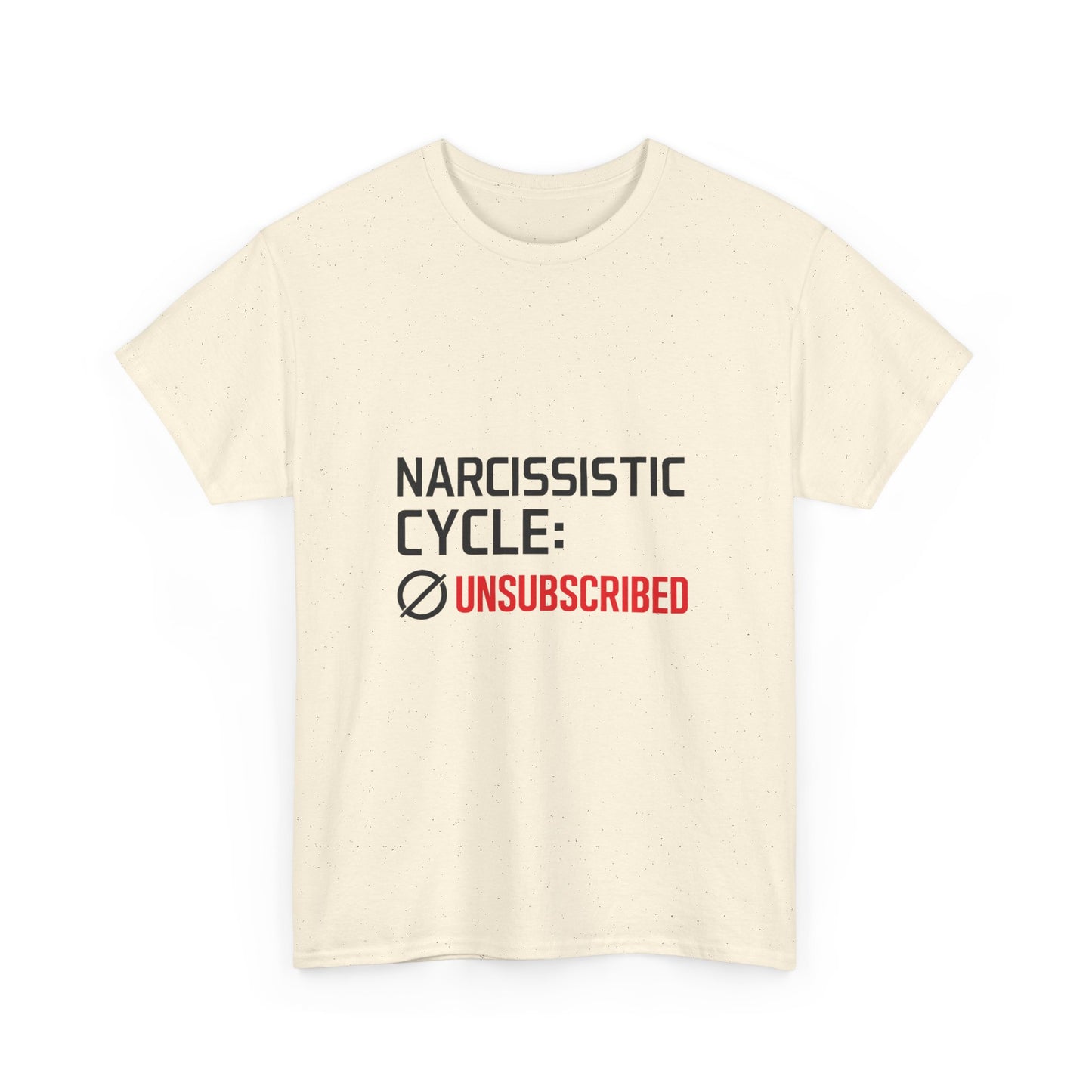 Narcissistic Cycle: Unsubscribed – Bold Statement T-Shirt | Lights