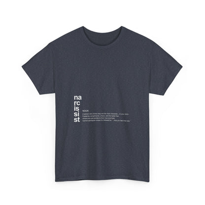 "Narcissist. (definition)” – Funny Main Character Energy T-Shirt