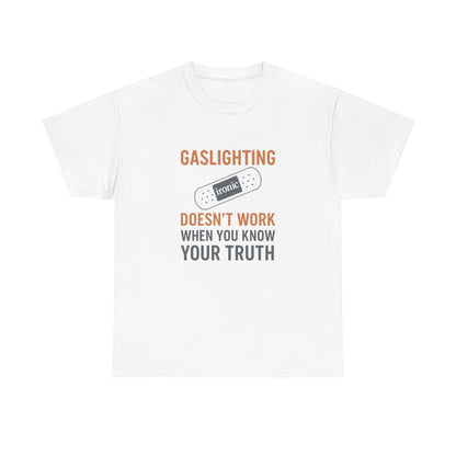 Gaslighting Doesn’t Work – Know Your Truth Ironic Band-Aid Tee | Lights