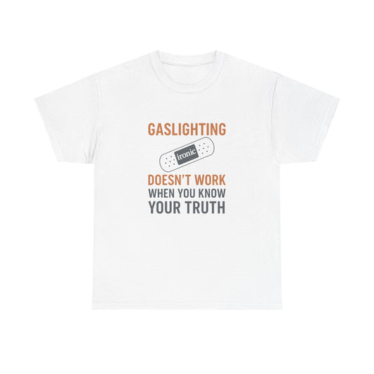 Gaslighting Doesn’t Work – Know Your Truth Ironic Band-Aid Tee | Lights