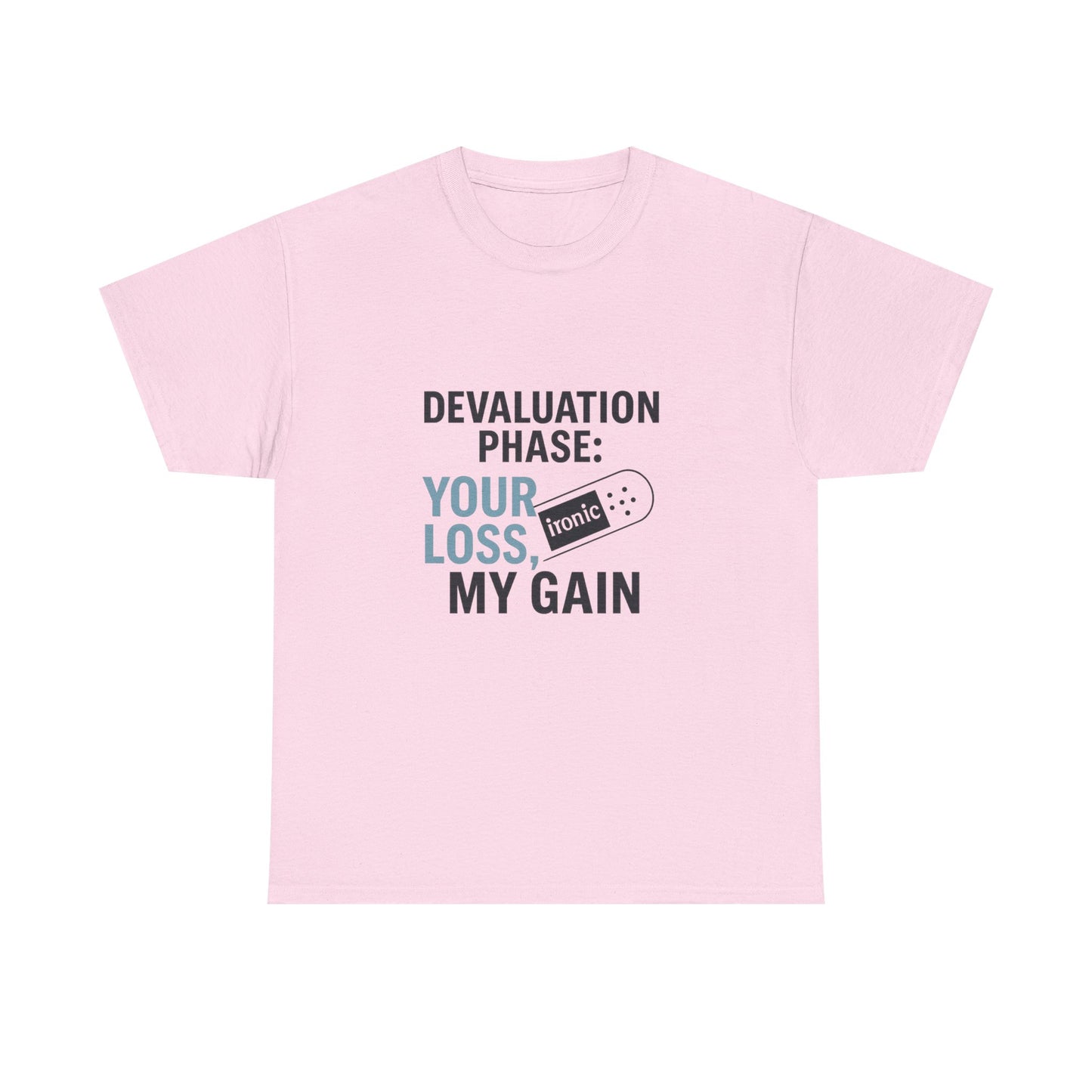 Devaluation Phase: Your Loss, My Gain – Ironic Bandage T-Shirt | Lights