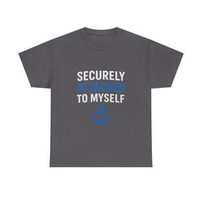 Securely Attached to Myself T-Shirt Darks | Funny Anchor Attachment Theory Tee