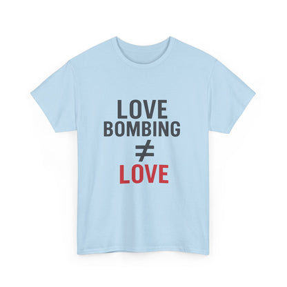 Love Bombing ≠ Love | Whites & Lights | Red Flag Awareness T-Shirt