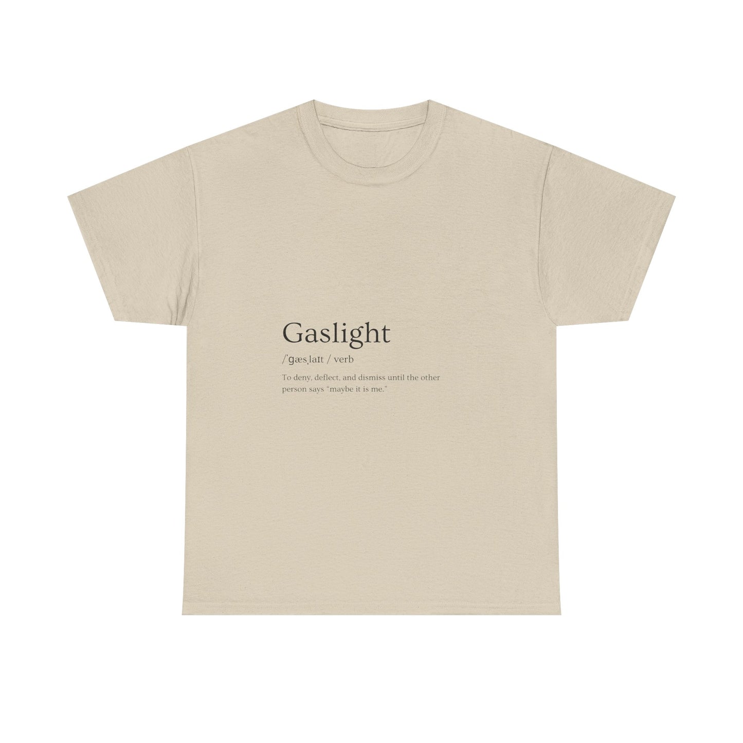 Gaslight Definition T-Shirt – “Maybe It Is Me” Edition | Funny Mental Health Tee for Survivors