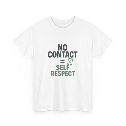 No Contact = Self Respect T-Shirt – Empowerment Tee for Narcissistic Abuse Recovery, Boundaries, and Healing