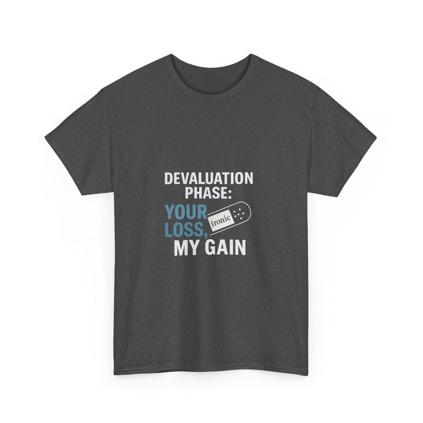 Devaluation Phase: Your Loss, My Gain – Ironic Bandage T-Shirt | Darks