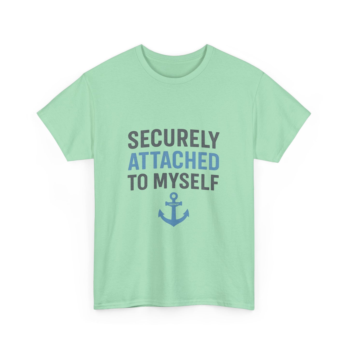 Securely Attached to Myself T-Shirt | Lights | Funny Anchor Attachment Theory Tee