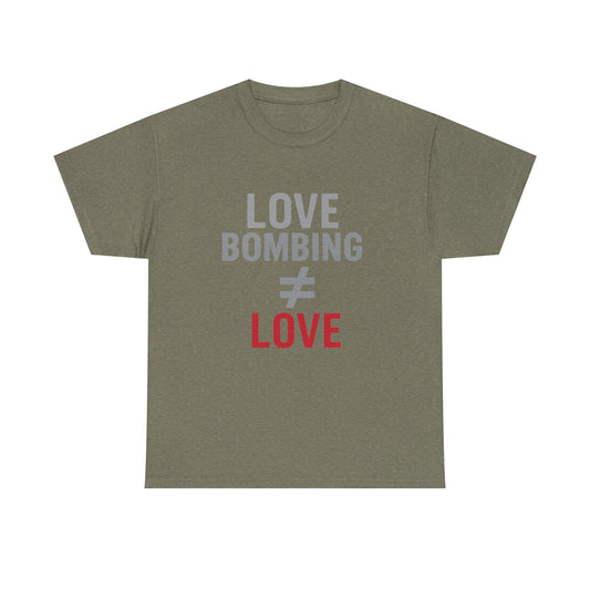 Love Bombing ≠ Love | Dark Edi. | Red Flag Awareness T-Shirt