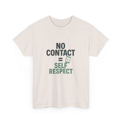 No Contact = Self Respect T-Shirt – Empowerment Tee for Narcissistic Abuse Recovery, Boundaries, and Healing